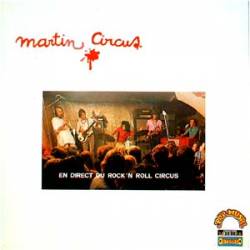 Martin Circus : En Direct du Rock'n'Roll Circus